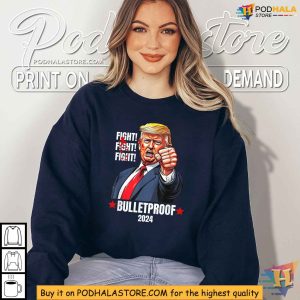 Trump Shooting TShirt Bulletproof 2024 Fight for Trump 2