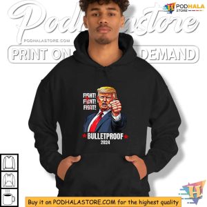 Trump Shooting TShirt Bulletproof 2024 Fight for Trump 3
