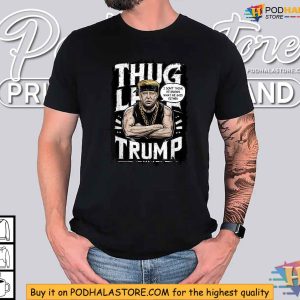 Trump Thug Life Shirt, 2024 I Don't Think He Knows What He Said Tee