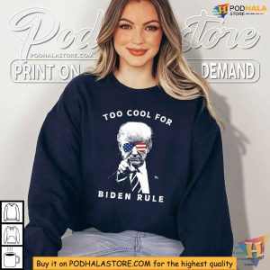 Trump Too Cool For Biden Rule Shirt Trump Supporter Merchandise 2