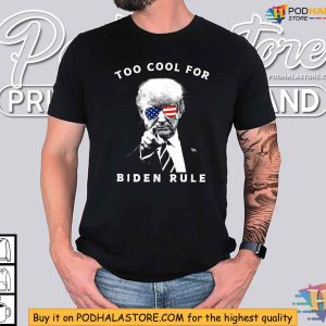 Trump Too Cool For Biden Rule Shirt Trump Supporter Merchandise 3