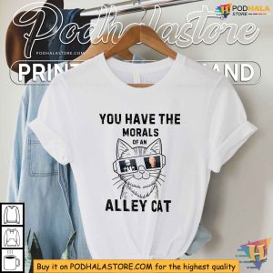 You Have The Morals Of An Alley Cat Pro Trump 2024 Political Humor Shirt 2