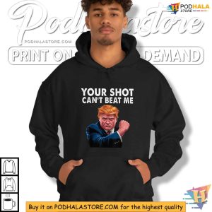 Your Shot Cant Beat Me Trump Shirt Shooting Rally Incident Strong Message Apparel 3