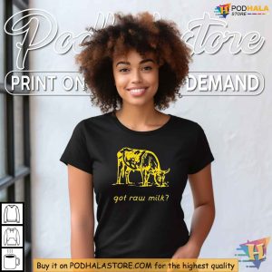 Got Raw Milk TShirt Show Your Support for Raw Milk Advocacy 1