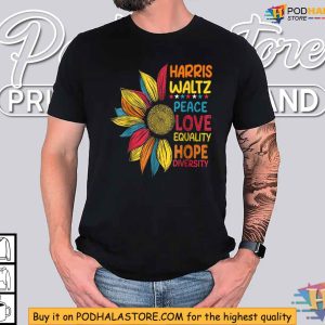 Harris Waltz TShirt Equality Diversity Campaign Shirt Peace Love Apparel 2