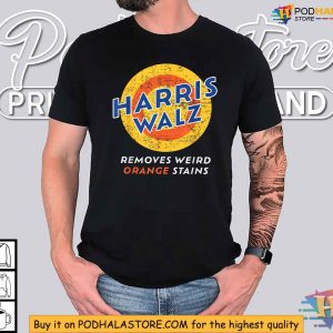 Harris Walz T Shirt Removes Weird Orange Stains Design Anti Trump Satire 4