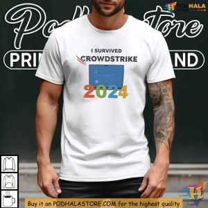 I Survived CrowdStrike 2024 Shirt Cybersecurity Election 2024 Humor Tee 2