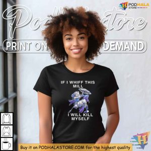 If I Whiff This Mill I Will Kill Myself Shirt Anime Style Gaming 4