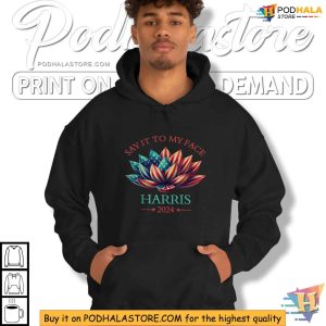 Kamala Harris 2024 Say It To My Face Shirt Patriotic Lotus Design 4