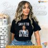 Kamala Harris Say It To My Face Shirt, Presidential Election Tee