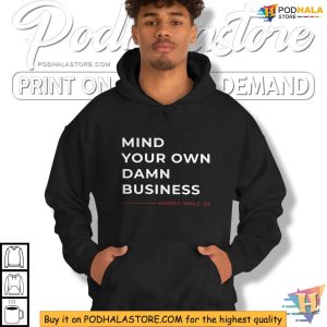 Mind Your Own Damn Business Shirt Harris Wals Campaign Apparel 3