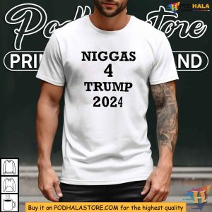 Niggas For Trump 2024 Shirt Trump Campaign Apparel Election Statement 3
