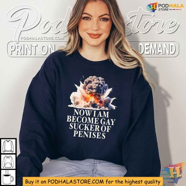 Provocative Gay Sucker Shirt, Now I Become Gay Sucker Of Penises