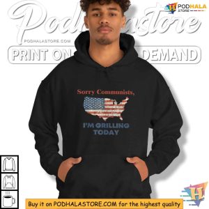 Sorry Communists Im Grilling Today Shirt Humorous Grilling for Patriotic BBQ Lovers 2