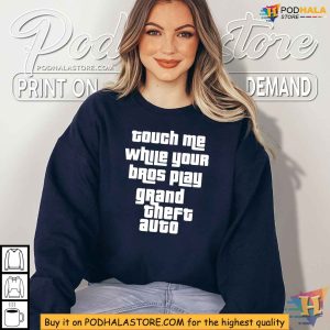 Touch Me While Your Bros Play Grand Theft Auto Shirt for Gamers 2