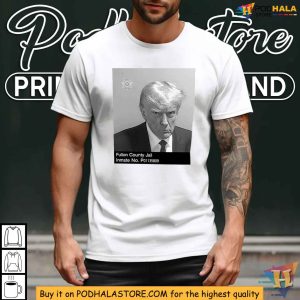 Trump Arrest Shirt Fulton County Jail Mugshot P01135809 Design 2