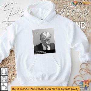 Trump Arrest Shirt Fulton County Jail Mugshot P01135809 Design 3