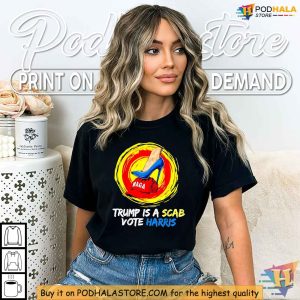 Trump Is A Scab Shirt, Harris Campaign Heels Crushing MAGA, Political Satire Tee
