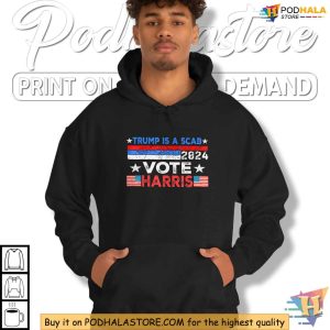 Trump Is A Scab Shirt, Kamala Harris 2024, Anti-Trump Political Statement Tee