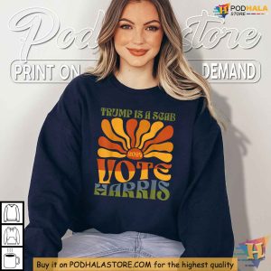 Trump Is A Scab Shirt Vote Harris 2024 Political Satire Election Apparel 4