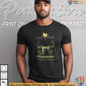 Unique Sloppenheimer Shirt Bomb Humor Apparel with Impact 3