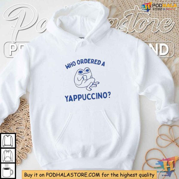 Who Ordered A Yappuccino Shirt, Playful Coffee Tee, Funny Character Design
