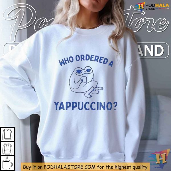 Who Ordered A Yappuccino Shirt, Playful Coffee Tee, Funny Character Design