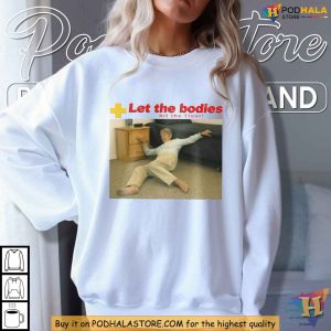 Bodies Hit the Floor Meme Shirt Humorous Graphic Tee for Meme Lovers 4