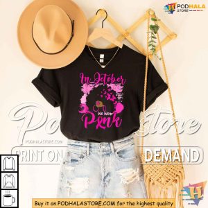 Breast Cancer Awareness Shirt For October Black Woman Pink Ribbon Design 3