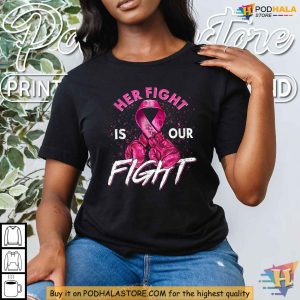 Breast Cancer Awareness Shirt Her Fight Is Our Fight Pink Ribbon Design 1