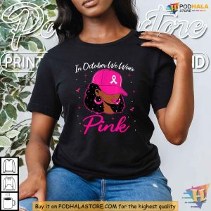 Breast Cancer Awareness Shirt for Black Women October We Wear Pink Pride 2