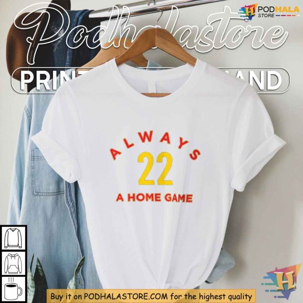 Caitlin Clark Tshirt, Show Your Love for Number 22, Always a Home Game Design