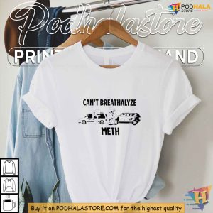 Cant Breathalyze Meth Shirt, Funny Drug Awareness Tee for Laughs