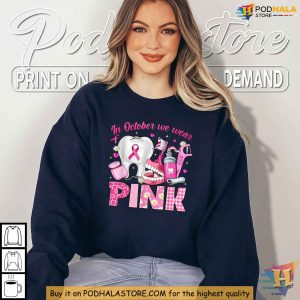 Dental Breast Cancer Awareness Shirt, Wear Pink in October Support Tee