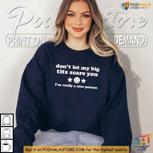Dont Let My Big Tits Scare You Body Positive Shirt, Body Positive Humor Tee