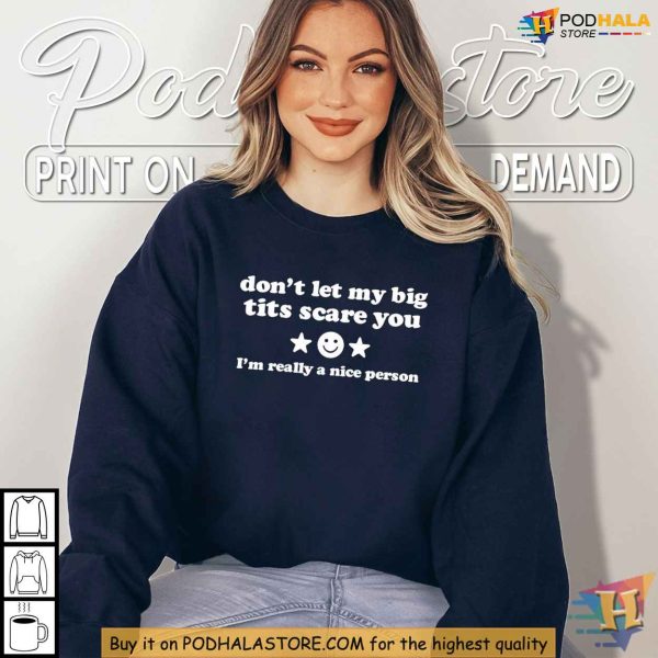 Dont Let My Big Tits Scare You Body Positive Shirt, Body Positive Humor Tee