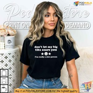 Dont Let My Big Tits Scare You Body Positive Shirt Body Positive Humor Tee 2