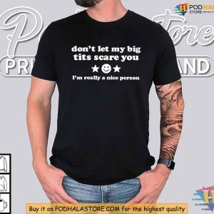 Dont Let My Big Tits Scare You Body Positive Shirt Body Positive Humor Tee 3