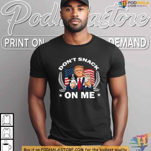 Dont Snack On Me Funny Donald Trump Cat and Dog Protection Shirt 2