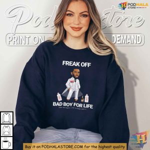 Freak Off Diddy Shirt Bad Boy For Life Humor Tee P Diddy Graphic Design 4