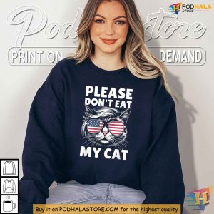 Funny Trump Cat Shirt, Dont Eat My Cat, Patriotic Humor Animal Lover Tee
