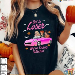 Get In Loser Hocus Pocus Shirt, Sanderson Sisters T-Shirt, Halloween Witch Costume