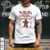 Gingerbreadcum You Can't Fill Me Shirt, Risqué Holiday Humor Christmas Tee