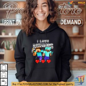 I Love Miners Shirt Funny Minecraft Gaming Tee for Pixel Art Fans 2