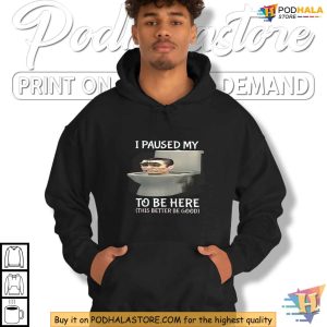I Paused My Skibidi Toilet To Be Here Shirt Funny Meme Apparel 2
