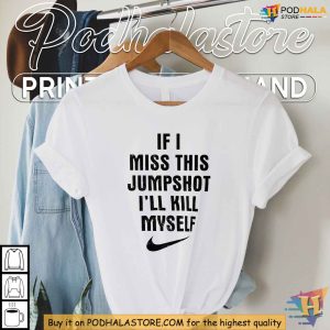 If I Miss This Jumpshot Shirt Funny Basketball T Shirt for Humor Fans 3