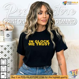 In Glock We Trust Shirt Perfect for Glock Fans and Gun Rights Supporters 2