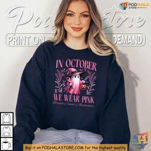 In October We Wear Pink Shirt, Breast Cancer Awareness Witch Ghost Halloween Tee