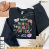 Inspirational Mental Health Matters Sweatshirt, Cozy Positive Vibes Clothing
