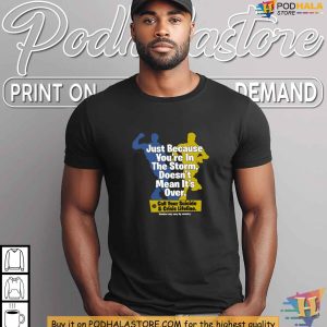 Just Because Its Over Shirt Mental Health Crisis Lifeline Support Clothing 3